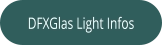 DFXGlas Light Infos